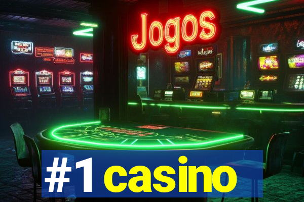 #1 casino