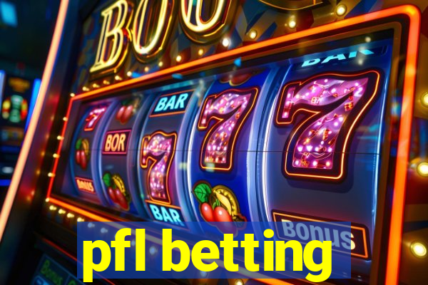 pfl betting