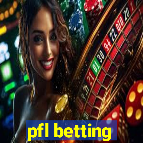 pfl betting