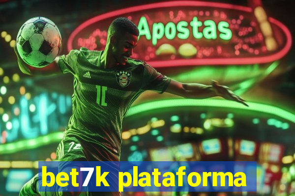 bet7k plataforma