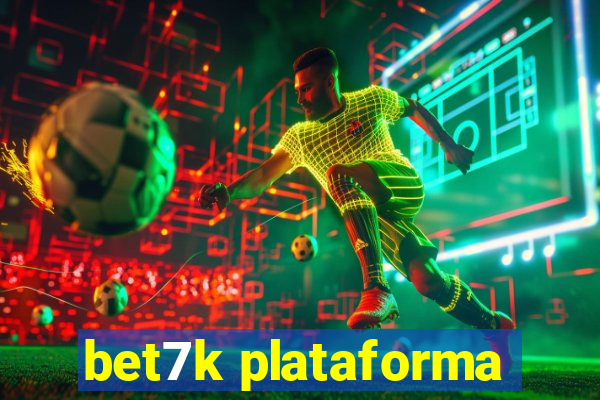 bet7k plataforma