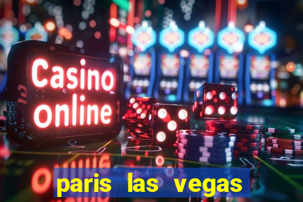 paris las vegas casino hotel