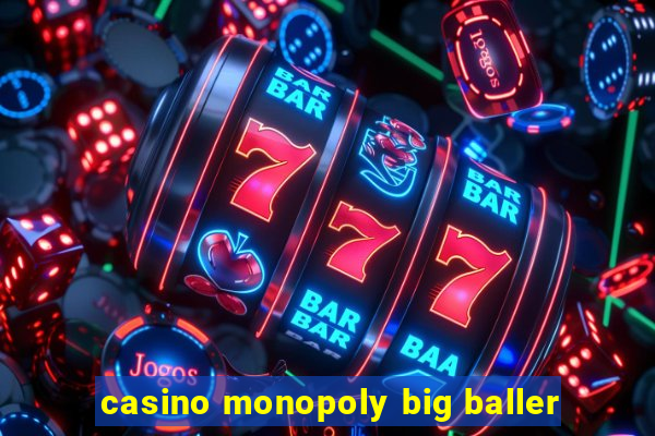 casino monopoly big baller