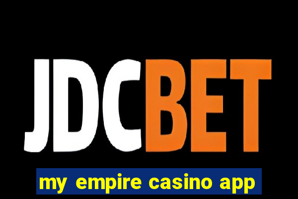 my empire casino app