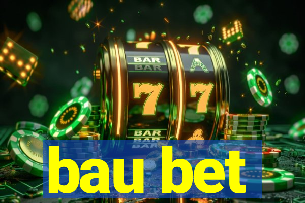 bau bet