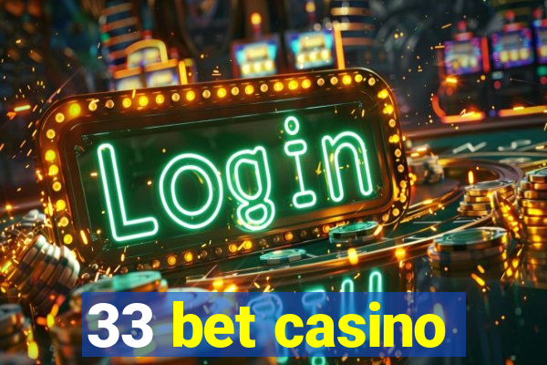 33 bet casino