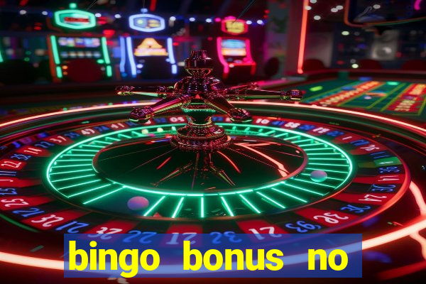 bingo bonus no deposit sign up bonus