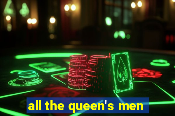 all the queen's men