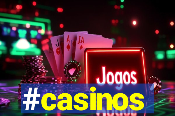 #casinos