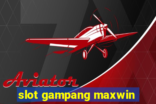 slot gampang maxwin