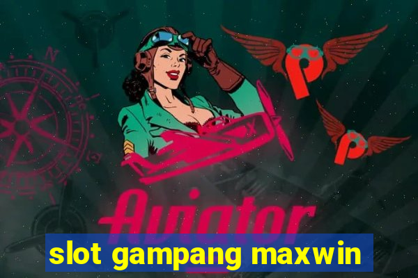 slot gampang maxwin