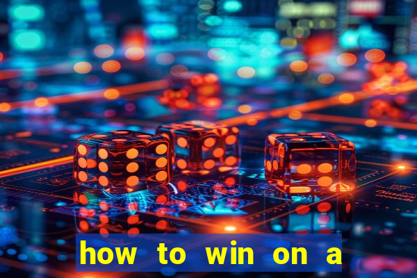 how to win on a slot machine