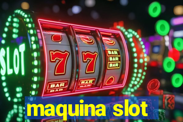 maquina slot