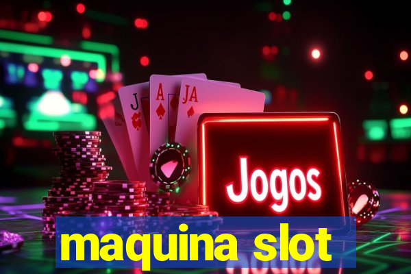 maquina slot