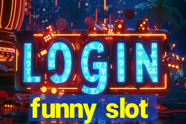 funny slot