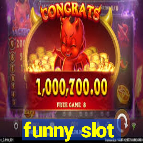 funny slot