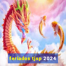 feriados tjsp 2024