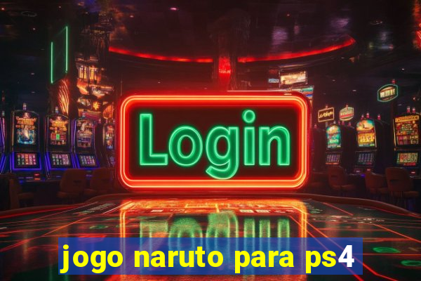 jogo naruto para ps4