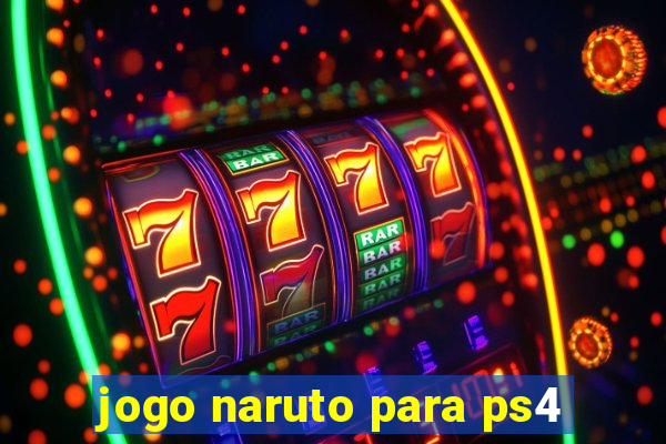 jogo naruto para ps4