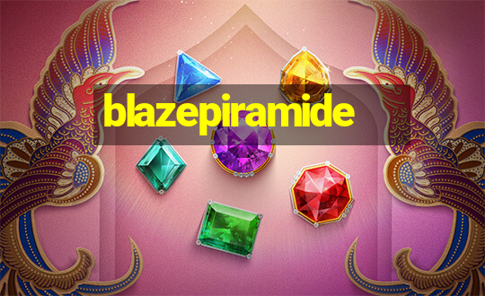 blazepiramide