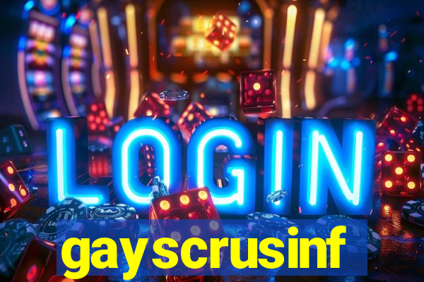 gayscrusinf