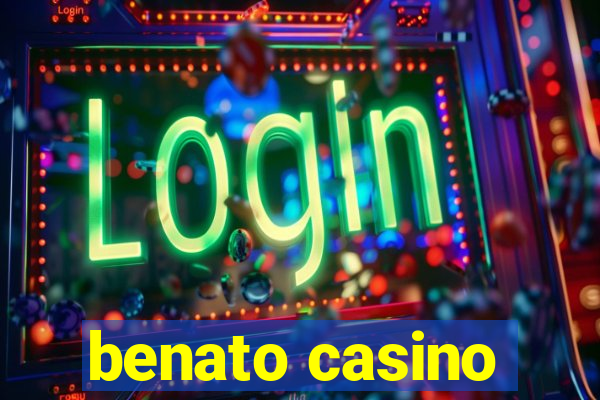 benato casino