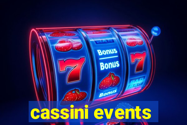 cassini events