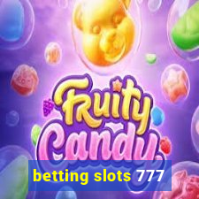 betting slots 777