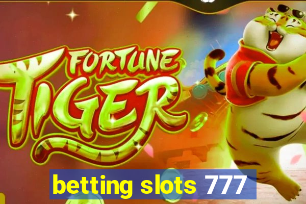 betting slots 777