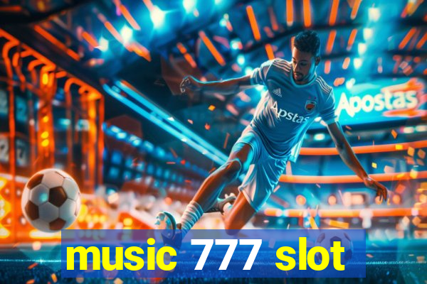 music 777 slot