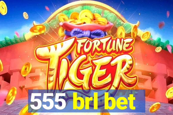 555 brl bet