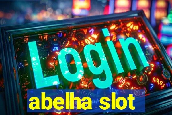 abelha slot