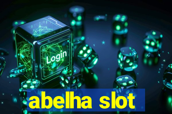 abelha slot