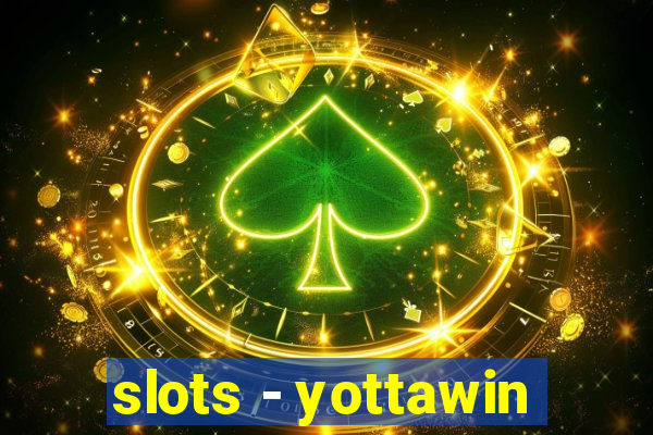 slots - yottawin