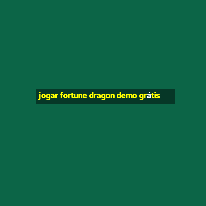 jogar fortune dragon demo grátis