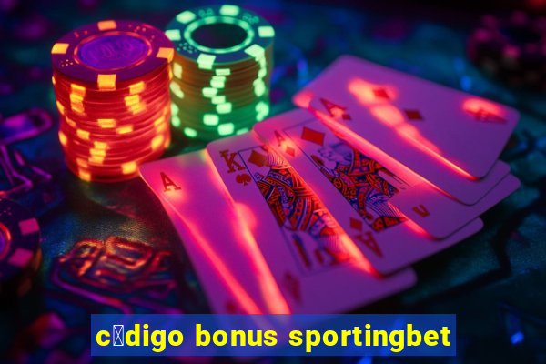 c贸digo bonus sportingbet