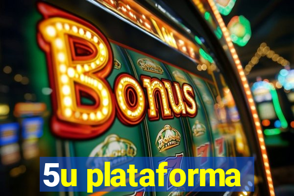 5u plataforma