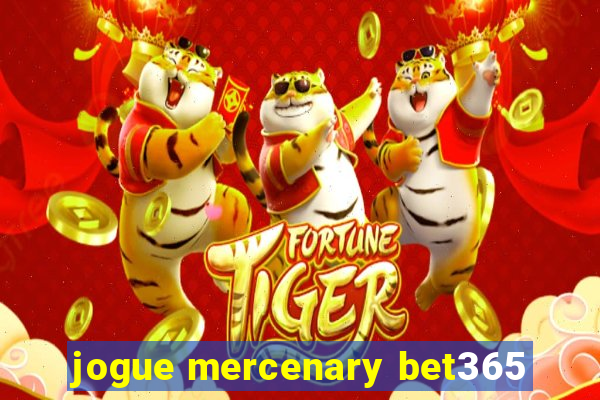 jogue mercenary bet365