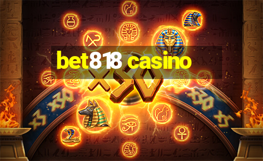 bet818 casino