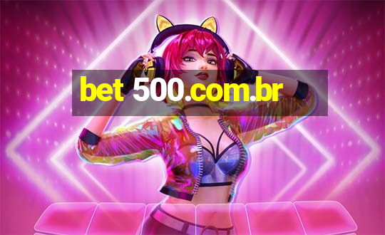 bet 500.com.br