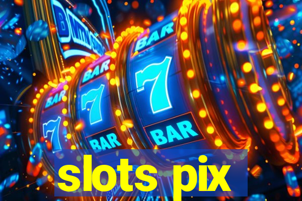 slots pix