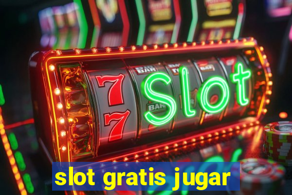 slot gratis jugar