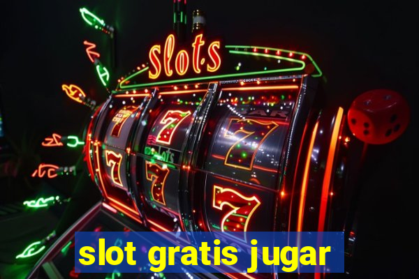 slot gratis jugar