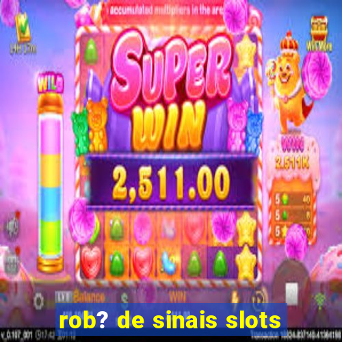 rob? de sinais slots