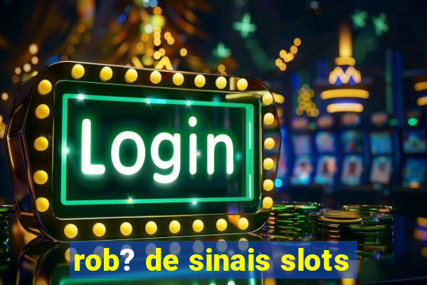 rob? de sinais slots