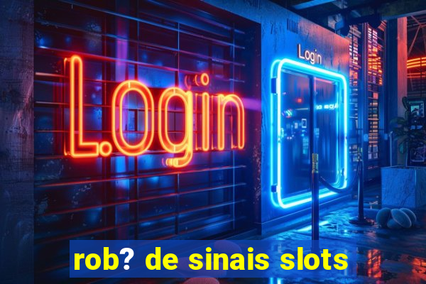 rob? de sinais slots