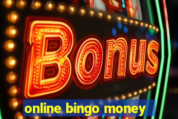 online bingo money