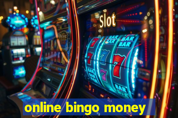 online bingo money