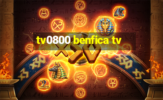 tv0800 benfica tv