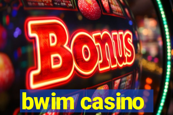 bwim casino